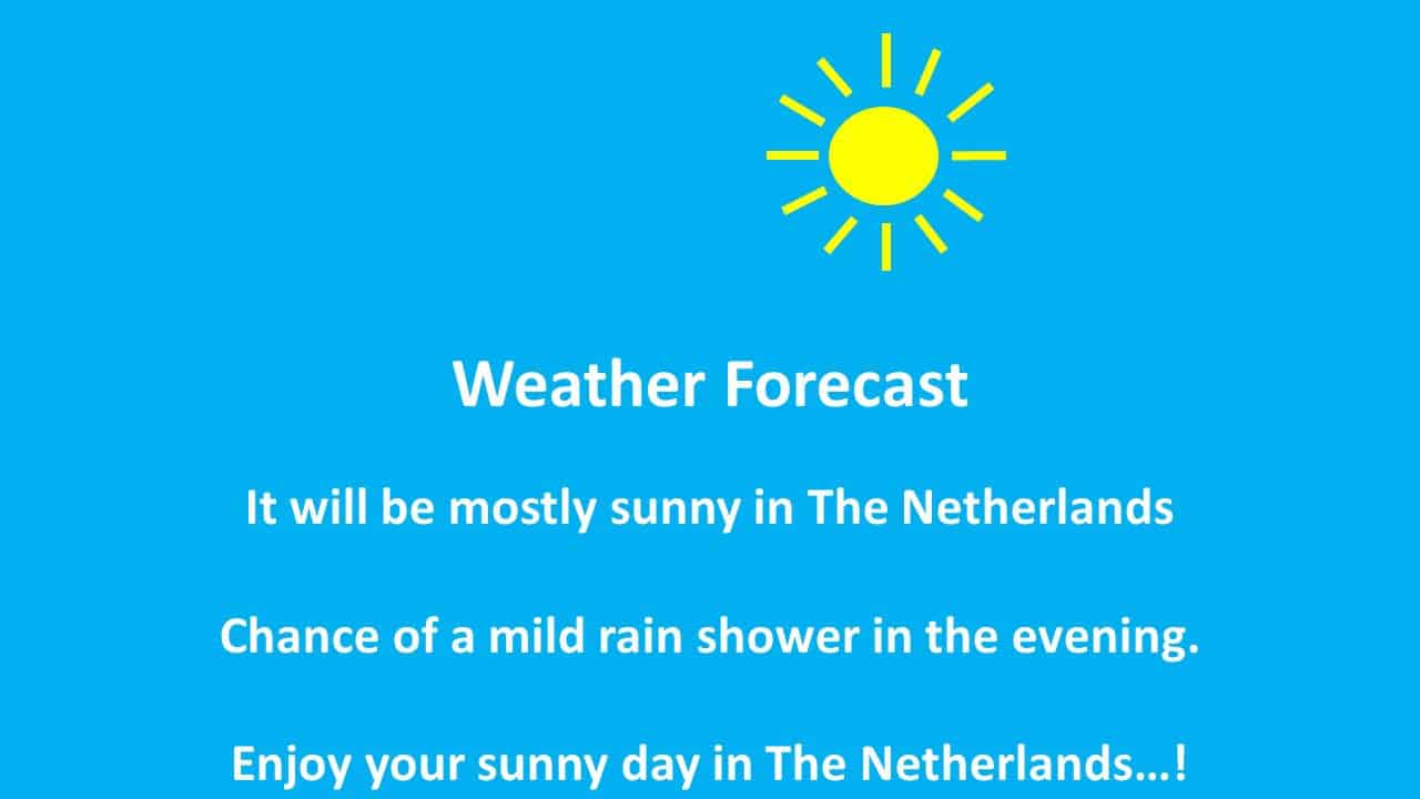 A weather forecast for sunny weather in The Netherlands